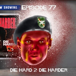 Episode 77: Die Hard 2