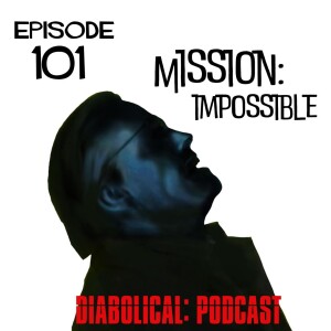 Episode 101: Mission Impossible