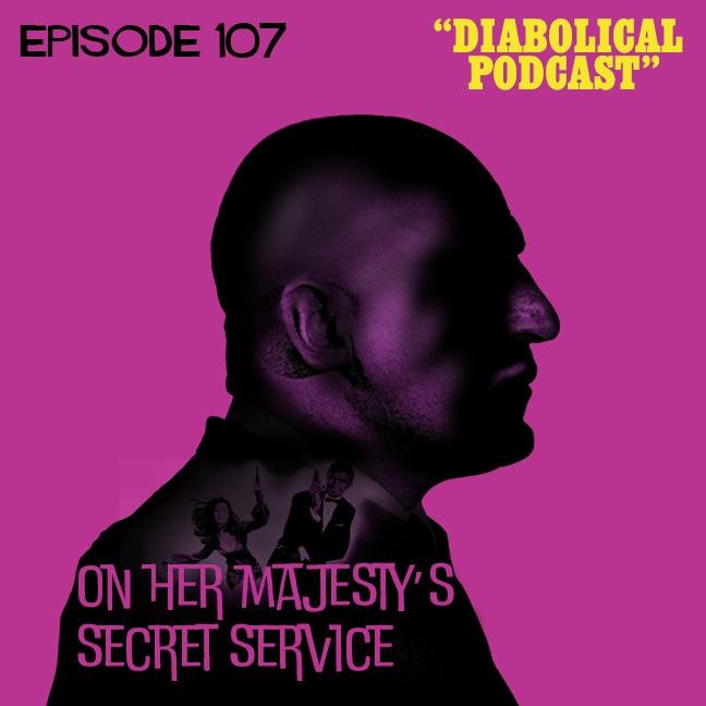 Episode 107: On Her Majesty's Secret Service