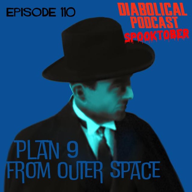 Episode 110: {SPOOKTOBER!} Plan 9 From Outer Space