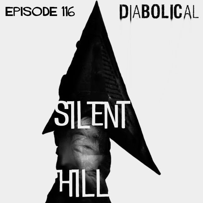 Episode 116: Silent HIll