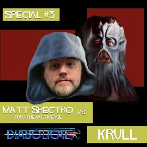 Matt Spectro (Thru The Multiverse) vs. Krull