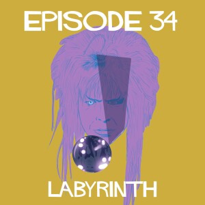 Episode 34: Labyrinth