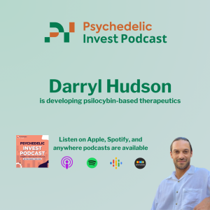 Darryl Hudson is Developing Psilocybin-Based Therapeutics