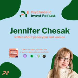 Jennifer Chesak Writes About Psilocybin and Women