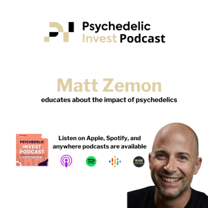 Matt Zemon Educates About the Impact of Psychedelics