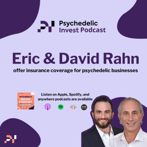 Eric & David Rahn Offer Insurance Coverage for Psychedelic Businesses