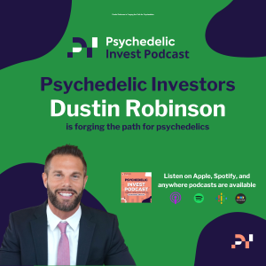 Dustin Robinson is Forging the Path for Psychedelics