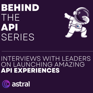 Coming Soon! Behind the API Series