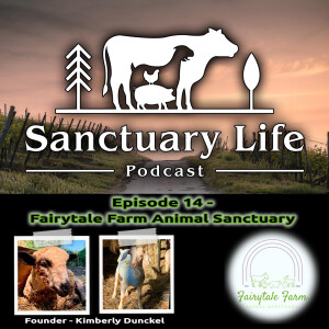 Episode 14 - Fairytale Farm Animal Sanctuary