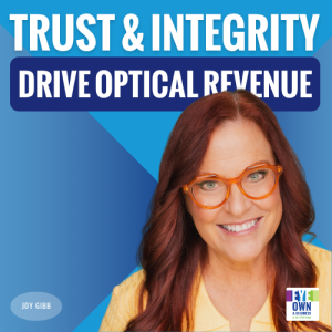 Core Value Dispensing: How Trust and Integrity Drive Optical Revenue