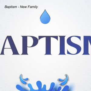 Baptism - New Family