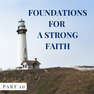 Foundations For A Strong Faith Part 10 - Declared Righteous