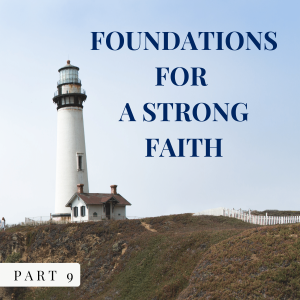 Foundations For A Strong Faith Part 9 - The Gift of Righteousness #2