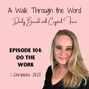 Episode 104: Do the Work