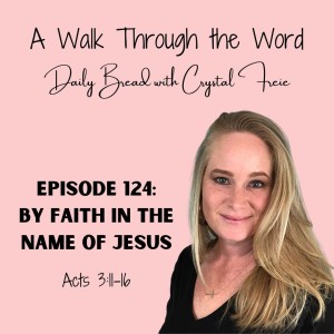 Episode 124: By Faith in the Name ofJesus
