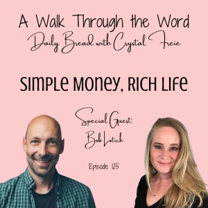Episode 125: Simple Money, Rich Life with Bob Lotich