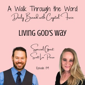 Episode 139: Living God’s Way with Scott LaPierre