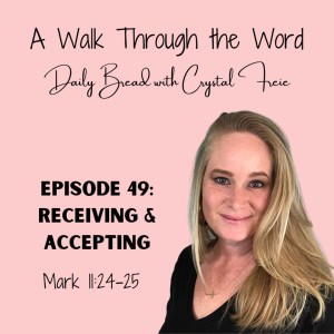 Episode 49: Receiving & Accepting