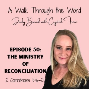 Episode 50: The Ministry of Reconciliation