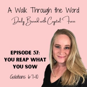 Episode 57: You Reap What You Sow