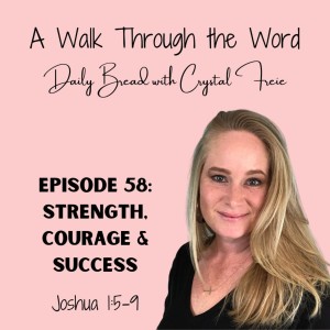 Episode 58: Strength, Courage & Success