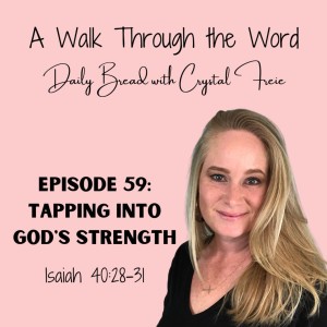 Episode 59: Tapping Into God’s Strength
