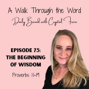 Episode 75: The Beginning of Wisdom