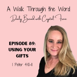 Episode 89: Using Your Gifts