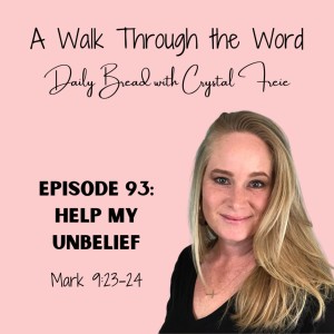 Episode 93: Help My Unbelief