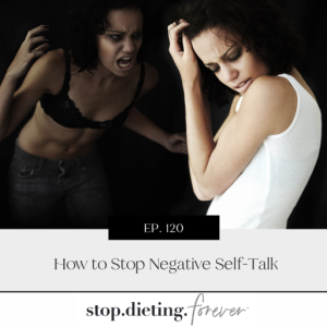 EP. 120 How to Stop Negative Self-Talk