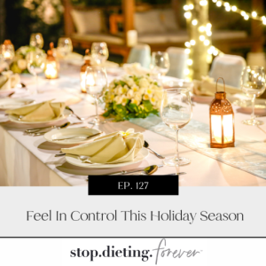 EP. 127 Feel In Control This Holiday Season
