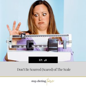 EP 48. Don’t Be Scurred (Scared) of The Scale