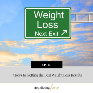 EP‌ ‌52. 5 Keys to Getting the Best Weight Loss Results