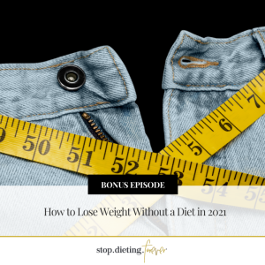 {BONUS} How to Lose Weight Without a Diet in 2021