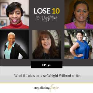 EP 42. What it Takes to Lose Weight Without a Diet