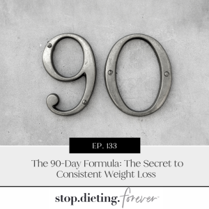 EP. 133 The 90-Day Formula: The Secret to Consistent Weight Loss