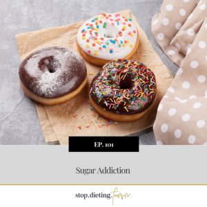 EP 101. Sugar Addiction