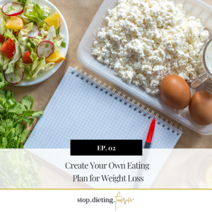 EP 02. Create Your Own Eating Plan for Weight Loss