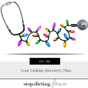 EP. 136 Your Holiday Recovery Plan