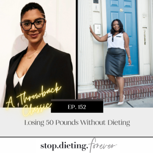 EP. 152 Losing 50 Pounds Without Dieting