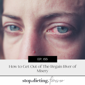 EP 155. How to Get Out of the Regain River of Misery