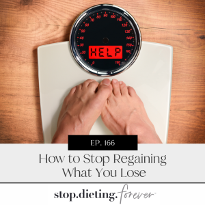EP 166. How to Stop Regaining What You Lose