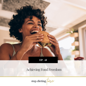 EP 18. Achieving Food Freedom