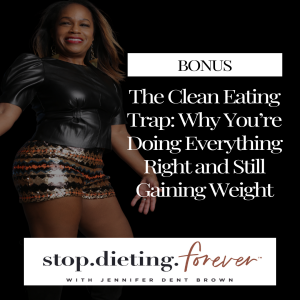[BONUS] The Clean Eating Trap: Why You’re Doing Everything Right and Still Gaining Weight