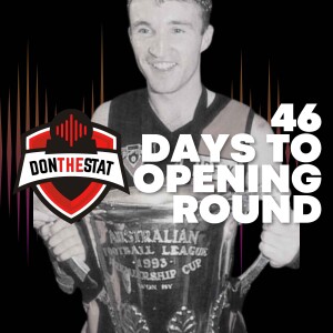 Don The Stat Countdown to Season 2025 - 46 Days to Go (Feat. Scott from the Lunchtime Catch Up Podcast)