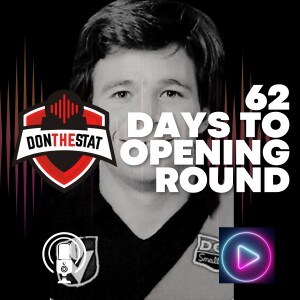 Don The Stat Countdown to Season 2025 - 62 Days to Go (featuring Rohan Connolly)