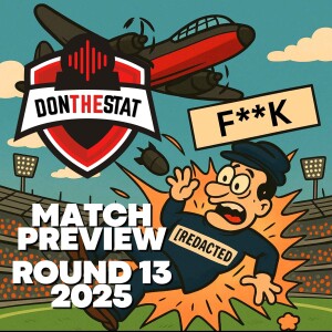 Don The Stat 2025 Round 13 Preview vs [Redacted]