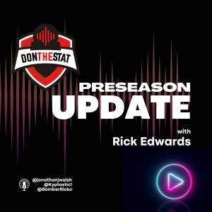 Don The Stat 2024 Pre-Season Training Report with Rick Edwards