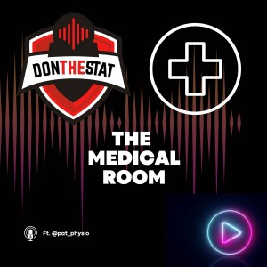 Don The Stat - The Medical Room - Ft. Pat L'Huillier - Meniscus Injuries and Sam Draper